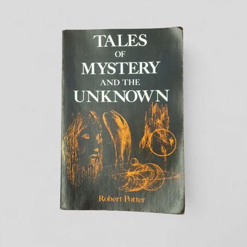 Tales of Mystery and the Unknown by Robert Porter